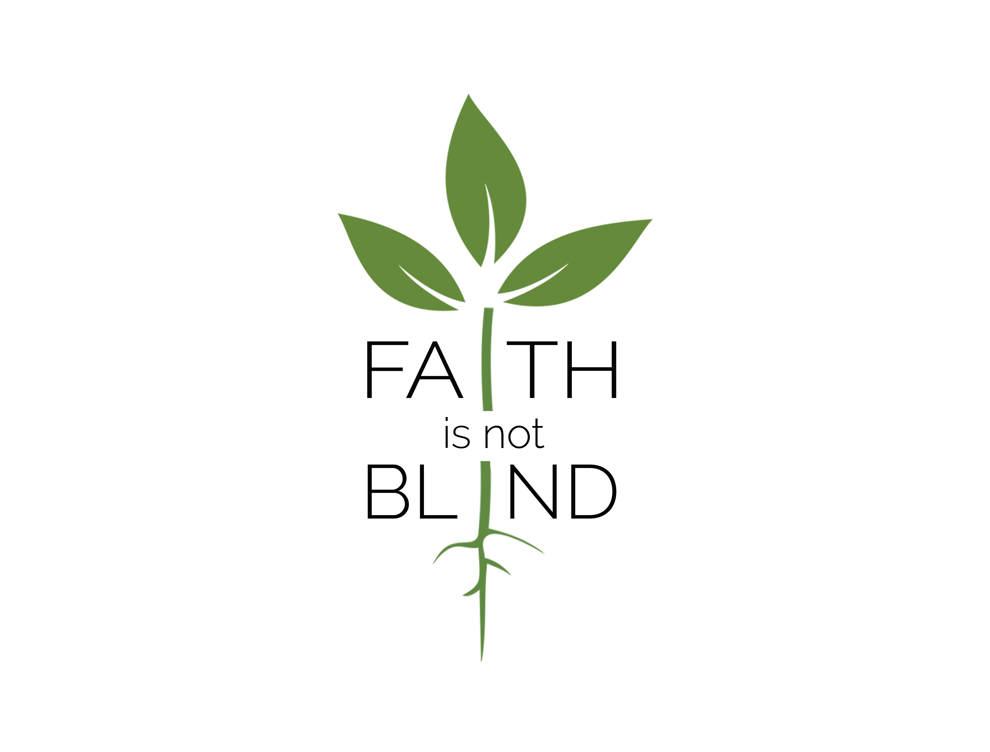 Faith is Not Blind : Find your story in their story
